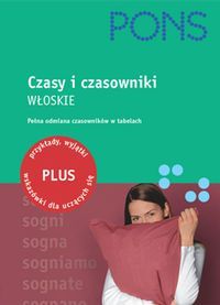PONS Czasy i czasowniki włoskie Pełna odmiana czasowników w tabelach