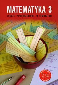Matematyka z plusem 3 lekcje powtórzeniowe w gimnazjum